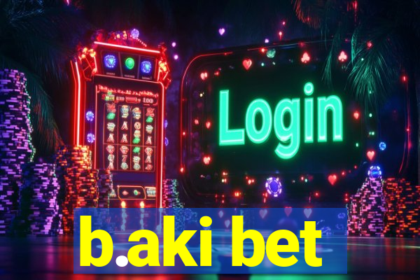 b.aki bet